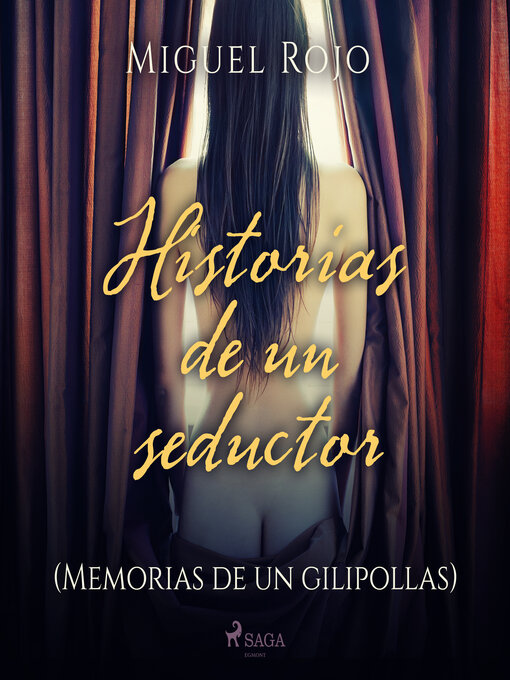 Title details for Historias de un seductor. (Memorias de un gilipollas) by Miguel Rojo - Available